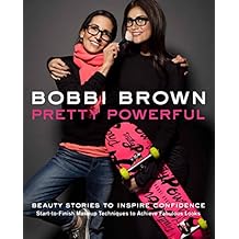 Bobbi Brown Pretty Powerful Hardcover September 26, 2012